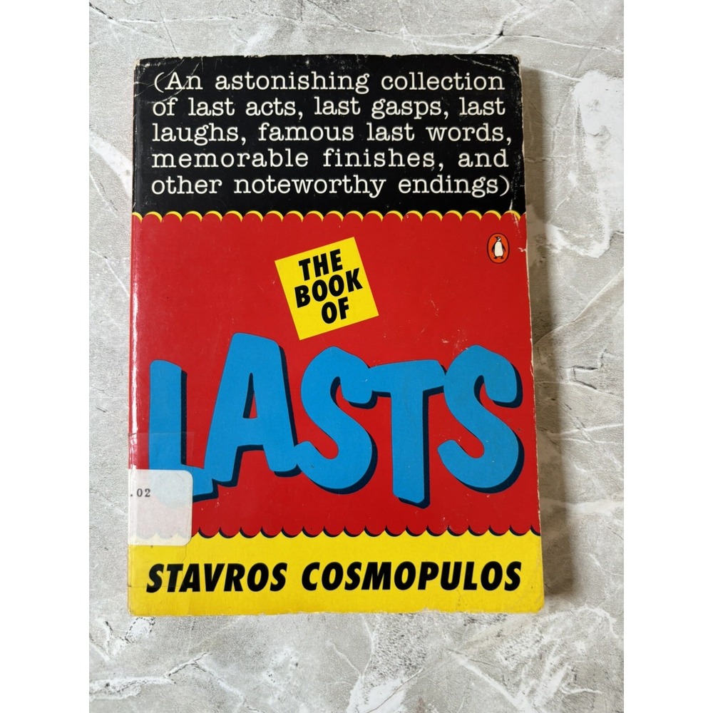 The Book of Lasts : An Astonishing Collection of Last Acts, Last Laughs - GOOD